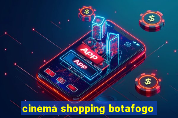 cinema shopping botafogo